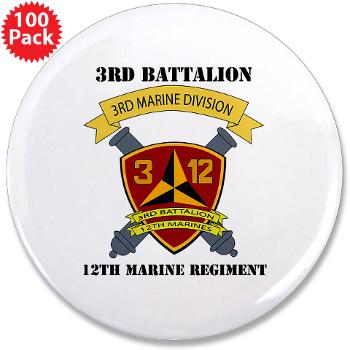 3B12M - M01 - 01 - 3rd Battalion 12th Marines with Text - 3.5" Button (100 pack)